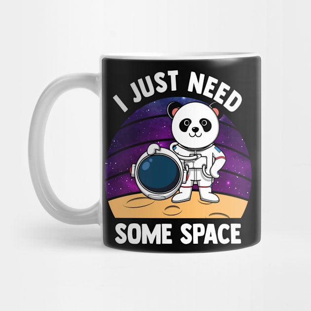 I Just Need Some Space - Funny Panda Astronaut Animal Lover by YouareweirdIlikeyou